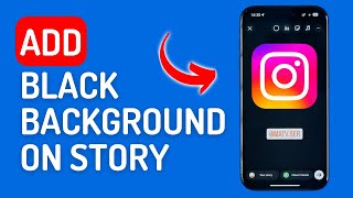 How to Put a Black Background on Instagram Story