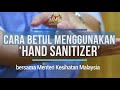 Cara Betul Menggunakan Hand Sanitizer Oleh Menteri Kesihatan