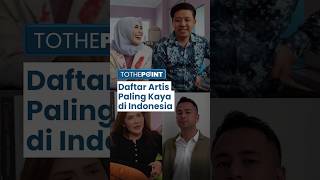 Sederet Artis Paling Kaya di Indonesia Versi IAW, Teratas Kekayaan Capai 6,3 Triliun