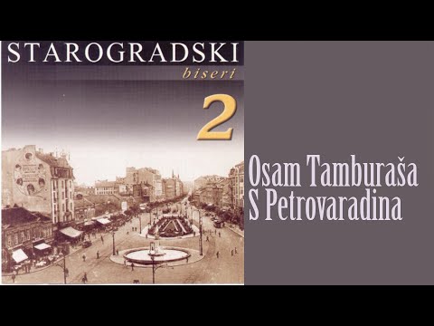 Starogradske pesme - Osam tamburaša sa Petrovaradina  (Audio 2007)