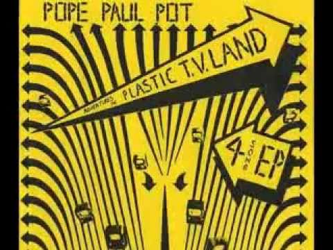 Pope Paul Pot - Plastic T.V. Land on Acid 1981