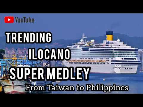TRENDING ILOCANO SUPER MEDLEY ( From Taiwan to Philippines.