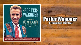 If I Could Only Start Over - Porter Wagoner