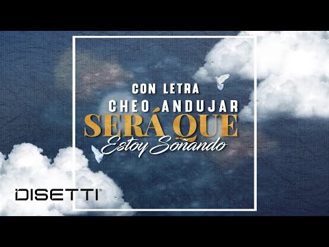 Cheo Andujar - Será Que Estoy Soñando (Video Letra)