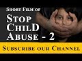 Stop Child Abuse Short Film Servant