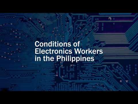 Conditions of Electronics Workers in the Philippines