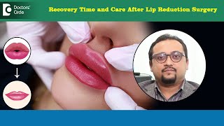 SCARS after LIP REDUCTION SURGERY - Recovery Time and After Care -Dr.Vybhav Deraje | Doctors' Circle