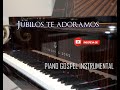 Jubilosos te Adoramos (piano instrumental)