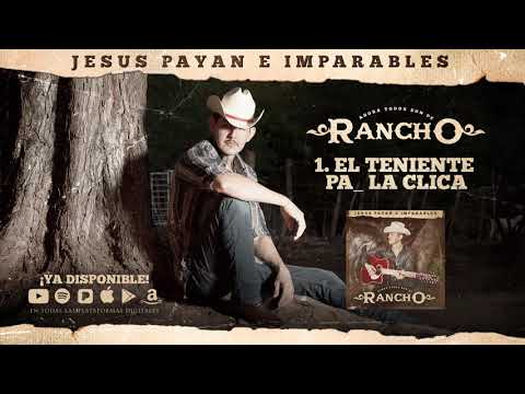 El Teniente Pa  La Clica - Jesus Payan e Imparables - DEL Records 2018