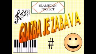Slamecan Project - Glazba Je Zabava HD