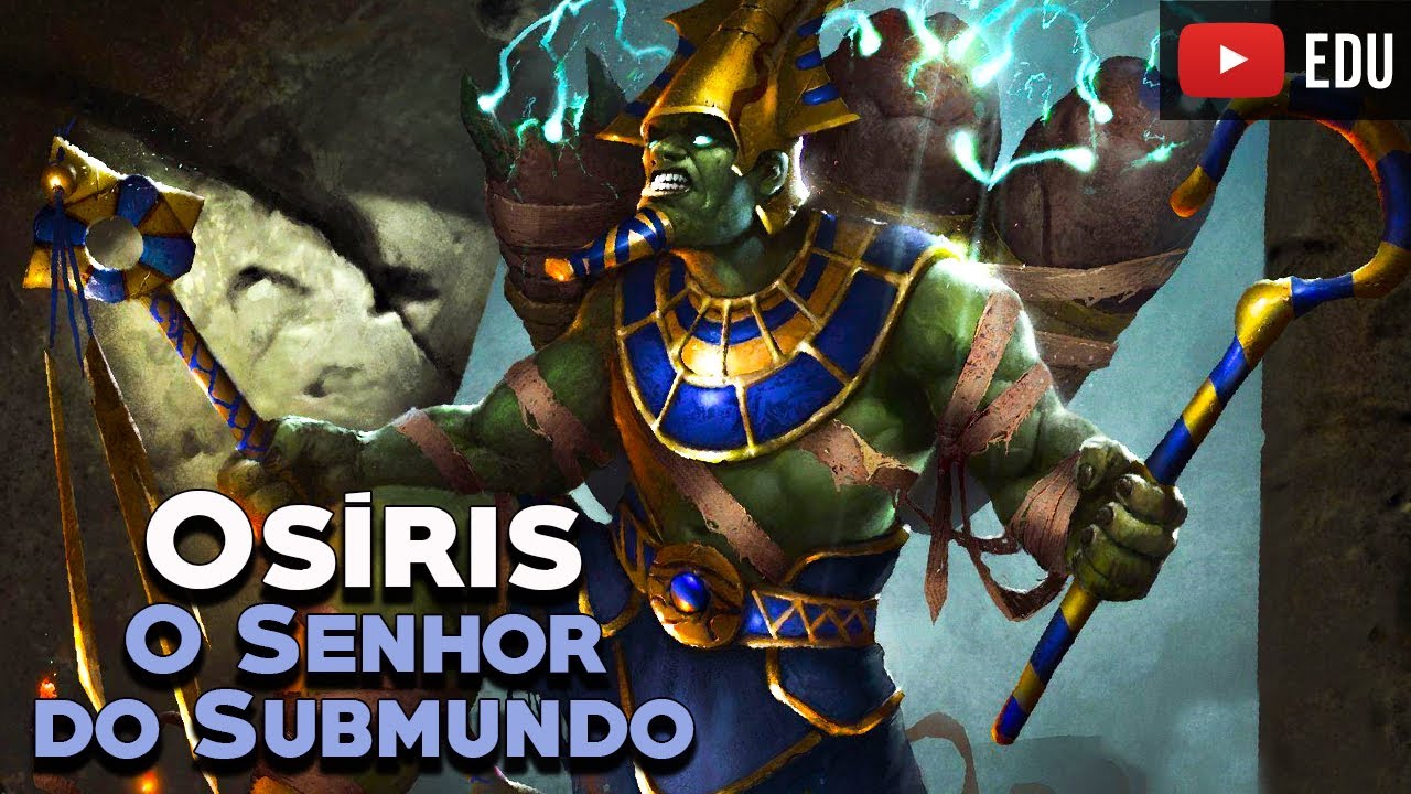 Osíris: O Deus Egípcio do Submundo - Mitologia Egípcia - Foca na História