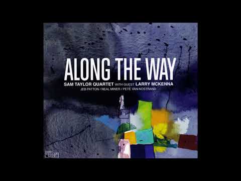 Sam Taylor Quartet - Where Are You (2017 Cellar Live)