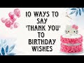 Top 10 Ways To Say Thank You Best Thank You Replies For Birthday Wishes Thankyou Reply In English