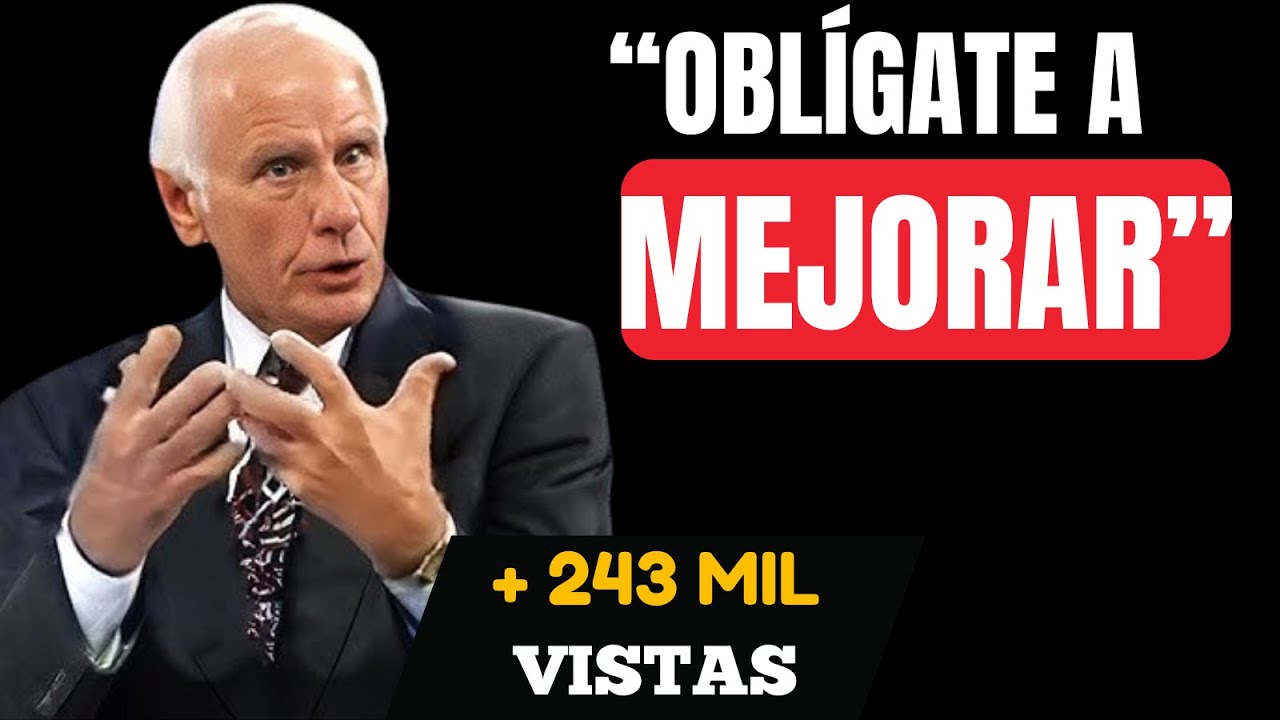 OBLÍGATE A MEJORAR: Cómo Cambiar Tu Vida Día a Día | Discurso motivacional - Jim Rohn