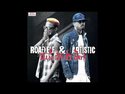 ARTISTIC ft ROAD ELF - ALL NIGHT ALL DAY (EXPLICIT)