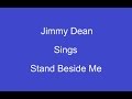 Stand Beside Me + On screen Lyrics ----- Jimmy Dean