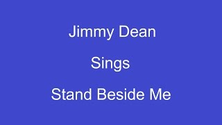 Stand Beside Me + On screen Lyrics ----- Jimmy Dean