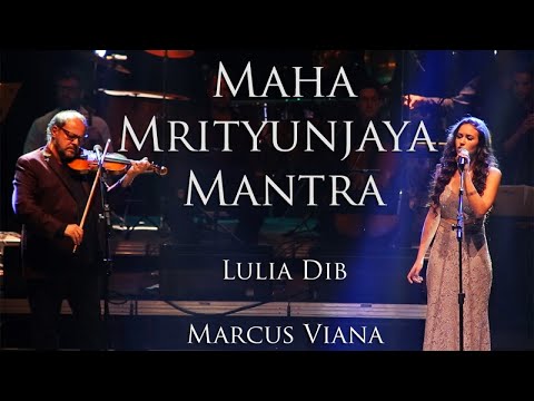 Maha Mrityunjaya Mantra - Marcus Viana e Lulia Dib