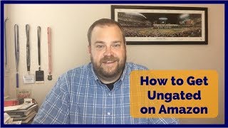 How to Get Ungated on Amazon FBA - Handling Amazon Restrictions