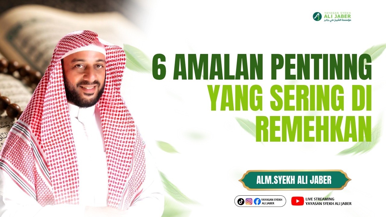6 AMALAN PENTING YANG SERING DI REMEHKAN   // SYEKH ALI JABER RAHIMAHULLAH