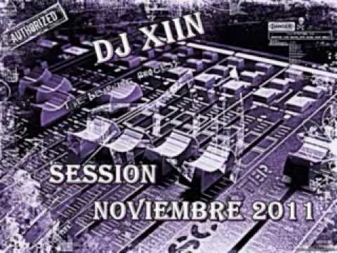DJ XIIN SESSION PART 1 NOVIEMBRE 2011 [HQ]