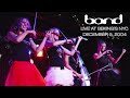 15 - BOND - 'Sugarplum' Live in New York (December 5th, 2004)