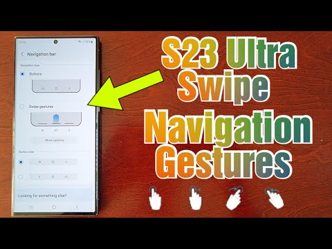 Samsung Galaxy S23 Ultra How to Use the Swipe Navigation Gestures & Adjust Navigation Type Buttons