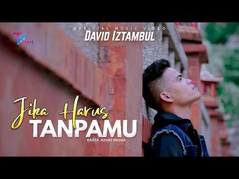 David Iztambul - Jika Harus Tanpamu (Official Music Video)