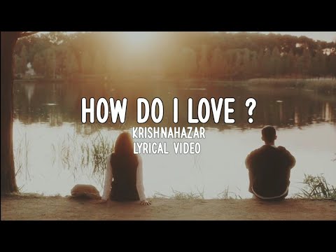 How do I love? | Krishnahazar | Lyrical video|No 1ne