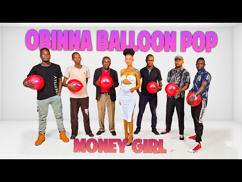 EP 2 : MONEY GIRL | Pop the Balloon Or Find Love | With Oga Obinna 