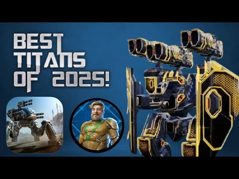 TOP 10 BEST TITANS OF 2025! MY LIST! (War Robots)