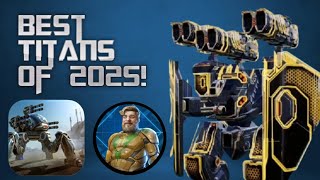 TOP 10 BEST TITANS OF 2025! MY LIST! (War Robots)