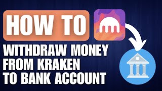 How to Withdraw Money From Kraken to Bank Account