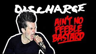 DISCHARGE ~ Ain't No Feeble Bastard