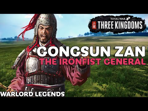 GONGSUN ZAN: The Ironfist General | Total War: Three Kingdoms - Warlord Legends