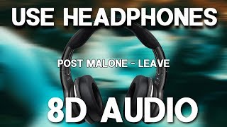 Post Malone - Leave (8D AUDIO)
