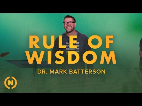 Rule of Life: Wisdom - Dr. Mark Batterson
