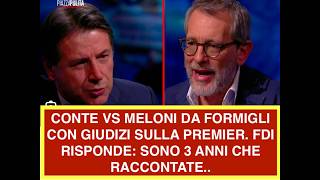 CONTE VS MELONI DA FORMIGLI CON GIUDIZI SULLA PREMIER. FDI RISPONDE: SONO 3 ANNI CHE RACCONTATE..