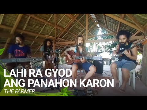 Lahi ra gyod ang Panahon Karon | The Farmer (Original)