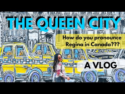 How do you pronounce Regina in Canada??? - Regina, Saskatchewan, Canada - A Vlog - The Queen City