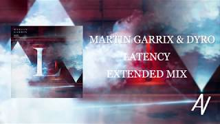 Martin Garrix &amp; Dyro - Latency (Extended Mix)