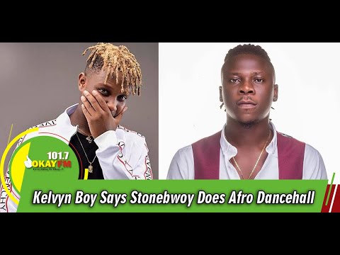Kelvyn Boy Says Stonebwoy Does Afro Dancehall