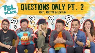 TSL Plays: Questions Only 2.0 (feat. Joie Tan &amp; Lew Loh)