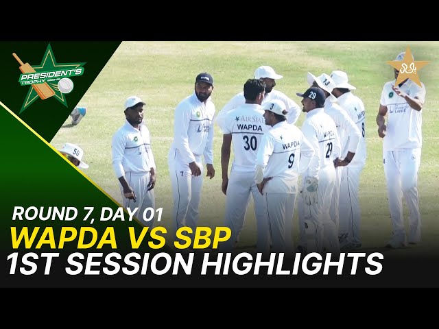 1st Session Highlights | WAPDA Vs SBP | President Trophy | 2025-26 | Day 1 | PCB | M2Y1H