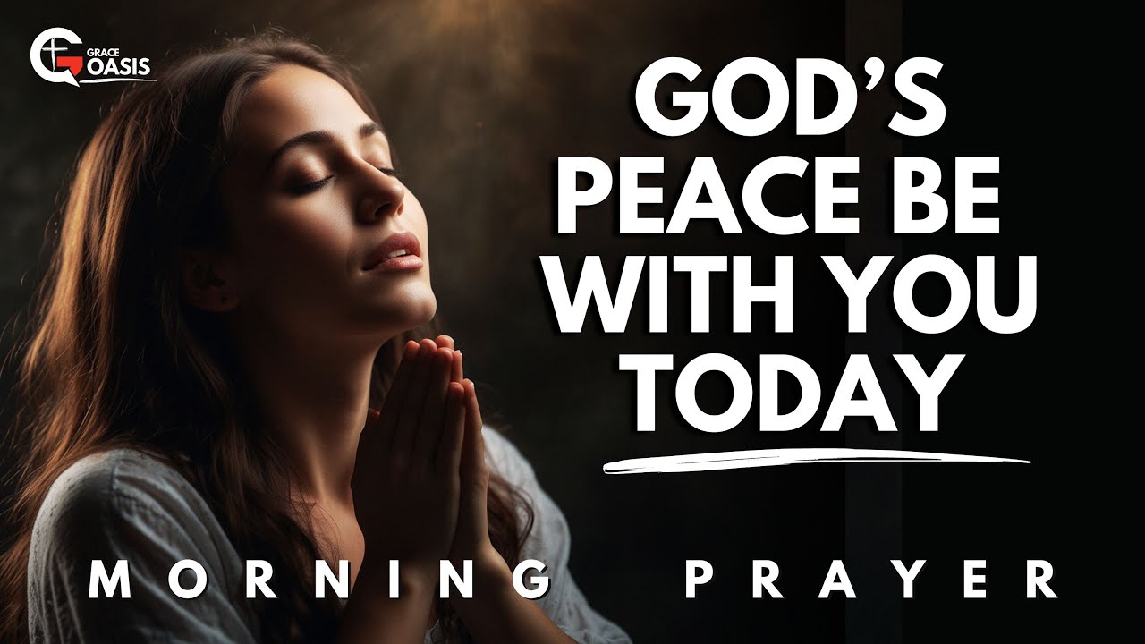 Lord, Let Your Peace Fill My Life Beyond All Understanding | Morning Prayer
