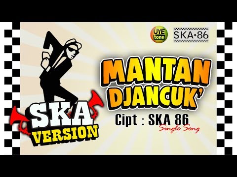 MANTAN DJANCUK - SKA 86 | Reggae SKA (UYE tone Offical)