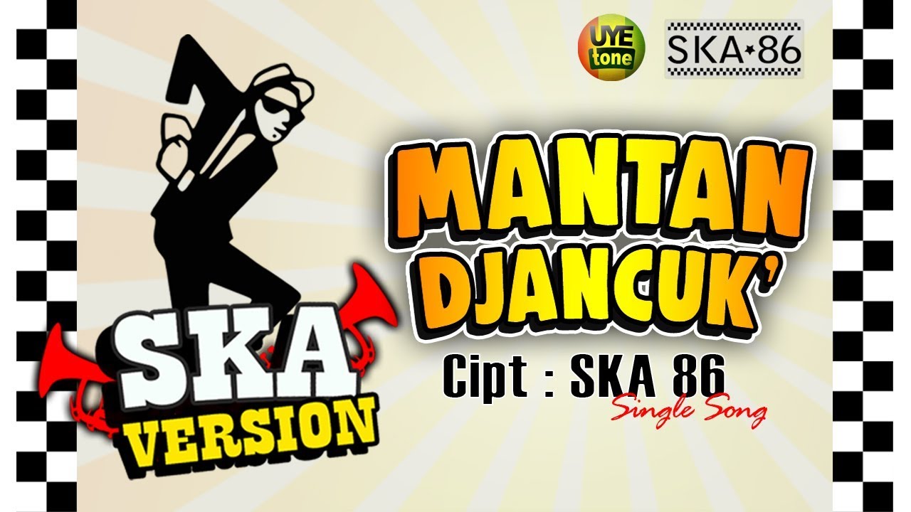 SKA 86 - MANTAN DJANCUK (Reggae SKA) Single Song Original