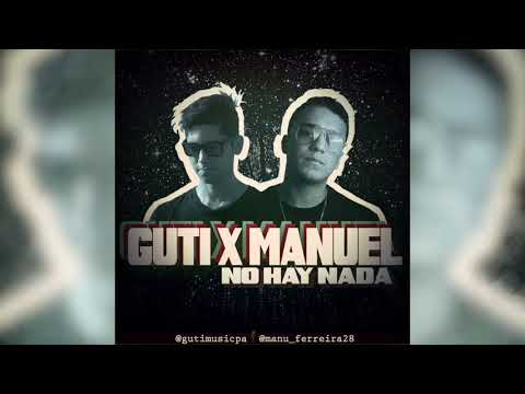 Guti ✘ Manuel - No Hay Nada
