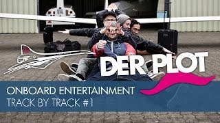 Der Plot - Onboard Entertainment - Track by Track #1