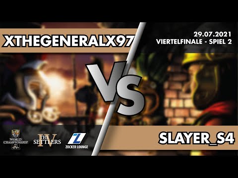 xTheGeneralx97 vs. Slayer_S4 - Viertelfinale - THE SETTLERS IV WORLD CHAMPIONSHIP 2021